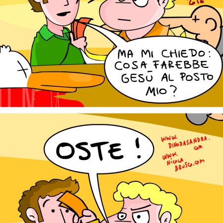 Cosa farebbe Gesù al posto mio?