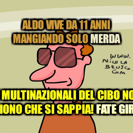 Aldo vive da 11 anni mangiando solo merda