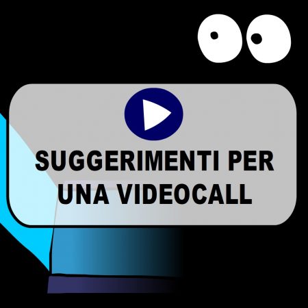 7 Consigli per una Videocall