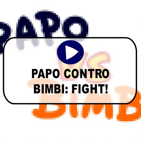 Papo VS Bimbi
